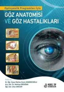 Optisyen Programları İçin Göz Anatomisi ve Göz Hastalıkları Optisyen Programları İçin Göz Anatomisi ve Göz Hastalıkları
