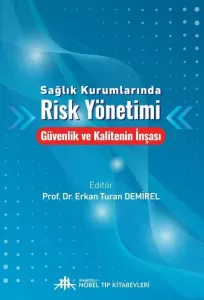 Sağlık Kurumlarında Risk Yönetimi Güvenlik ve Kalitenin İnşası