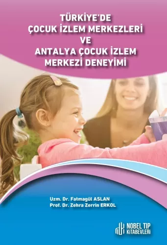 Türkiye'de Çocuk İzlem Merkezleri ve Antalya Çocuk İzlem Merkezi Deneyimi