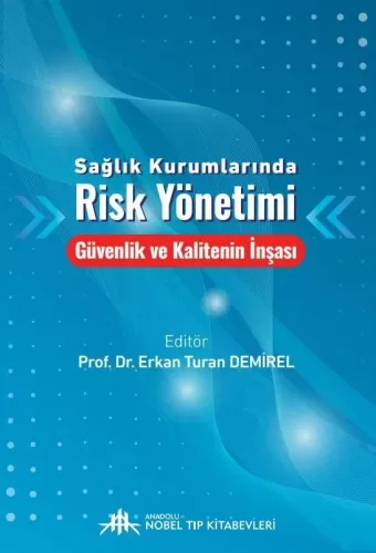 Sağlık Kurumlarında Risk Yönetimi Güvenlik ve Kalitenin İnşası